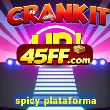 spicy plataforma
